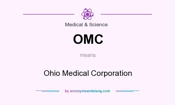 What does OMC mean? It stands for Ohio Medical Corporation