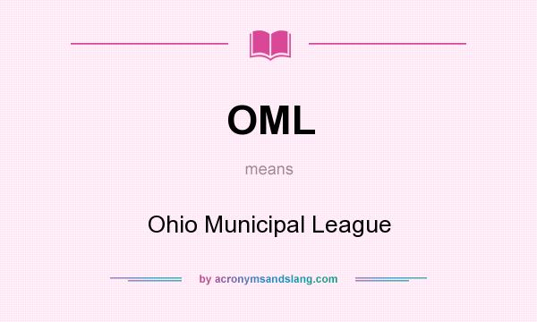 What does OML mean? It stands for Ohio Municipal League