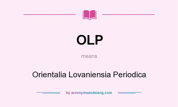 What does OLP mean? It stands for Orientalia Lovaniensia Periodica