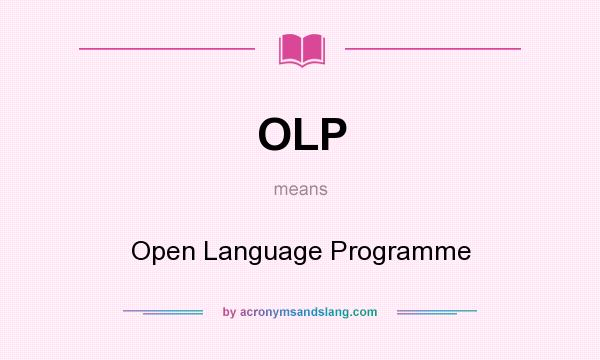 What does OLP mean? It stands for Open Language Programme