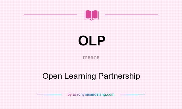What does OLP mean? It stands for Open Learning Partnership