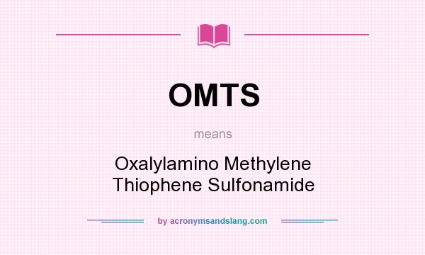 What does OMTS mean? It stands for Oxalylamino Methylene Thiophene Sulfonamide