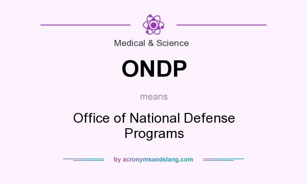 What does ONDP mean? It stands for Office of National Defense Programs