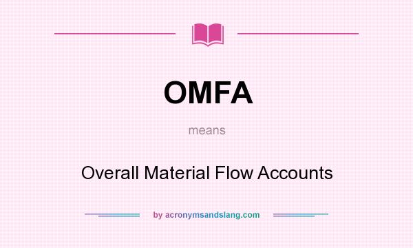 What does OMFA mean? It stands for Overall Material Flow Accounts