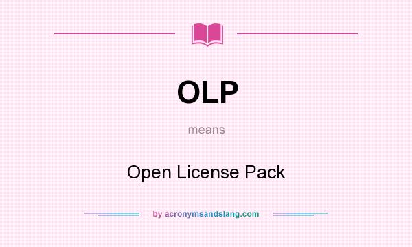 What does OLP mean? It stands for Open License Pack