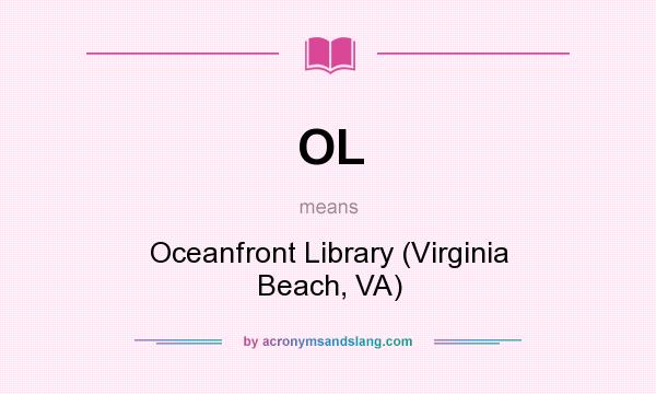 What does OL mean? It stands for Oceanfront Library (Virginia Beach, VA)
