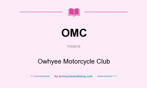 What does OMC mean? It stands for Owhyee Motorcycle Club
