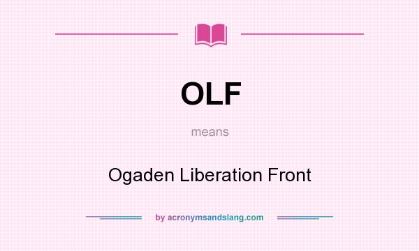What does OLF mean? It stands for Ogaden Liberation Front