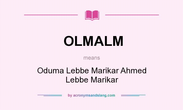 What does OLMALM mean? It stands for Oduma Lebbe Marikar Ahmed Lebbe Marikar