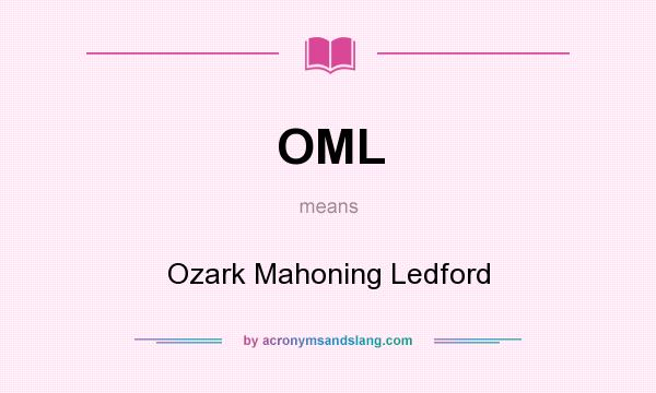 What does OML mean? It stands for Ozark Mahoning Ledford