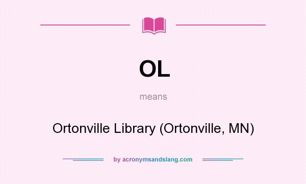 What does OL mean? It stands for Ortonville Library (Ortonville, MN)