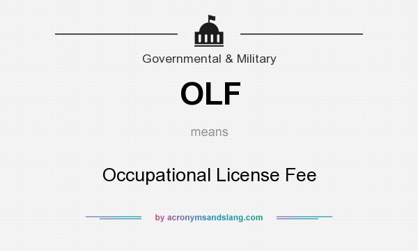 What does OLF mean? It stands for Occupational License Fee
