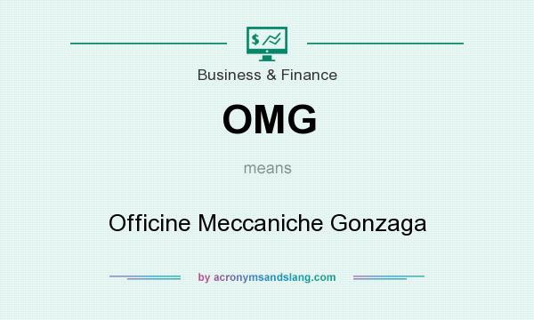 What does OMG mean? It stands for Officine Meccaniche Gonzaga
