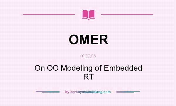 What does OMER mean? It stands for On OO Modeling of Embedded RT
