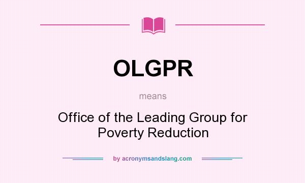 What does OLGPR mean? It stands for Office of the Leading Group for Poverty Reduction