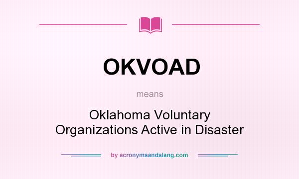 What does OKVOAD mean? It stands for Oklahoma Voluntary Organizations Active in Disaster