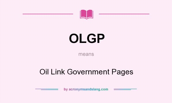 What does OLGP mean? It stands for Oil Link Government Pages
