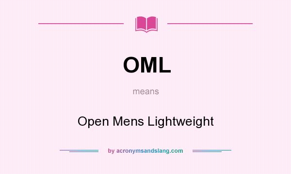 What does OML mean? It stands for Open Mens Lightweight