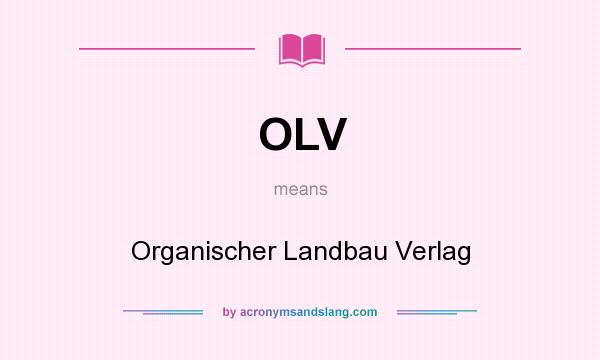 What does OLV mean? It stands for Organischer Landbau Verlag