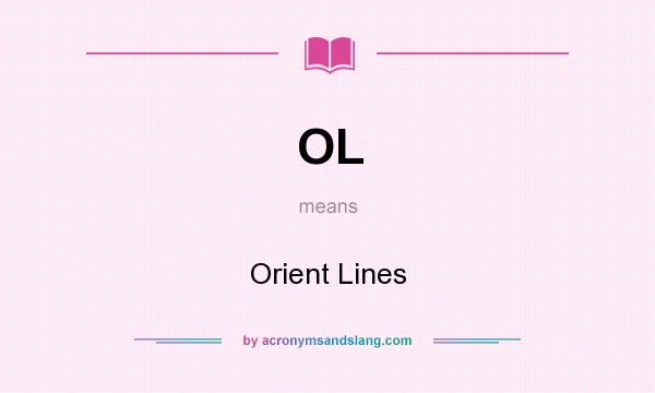 What does OL mean? It stands for Orient Lines