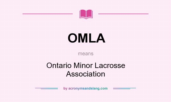 What does OMLA mean? It stands for Ontario Minor Lacrosse Association