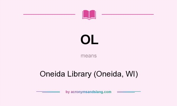 What does OL mean? It stands for Oneida Library (Oneida, WI)