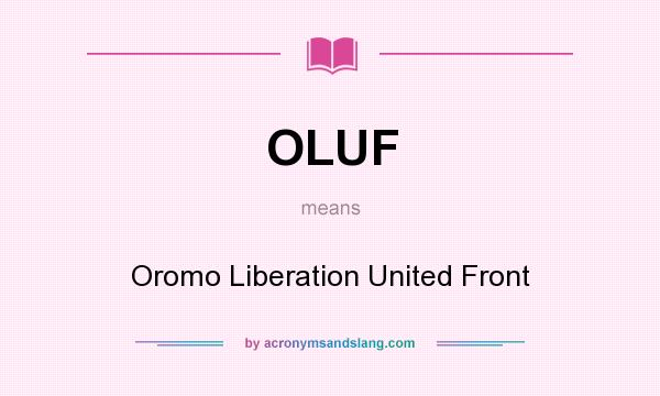 What does OLUF mean? It stands for Oromo Liberation United Front