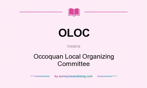 What does OLOC mean? It stands for Occoquan Local Organizing Committee