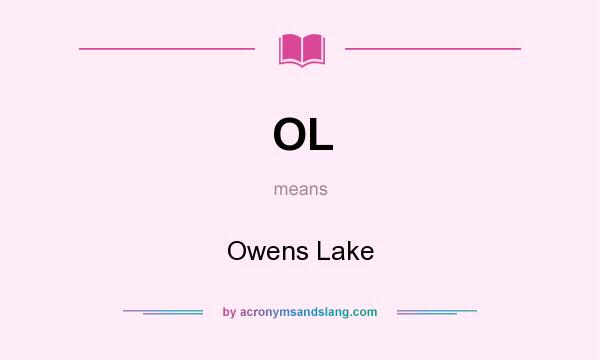 What does OL mean? It stands for Owens Lake