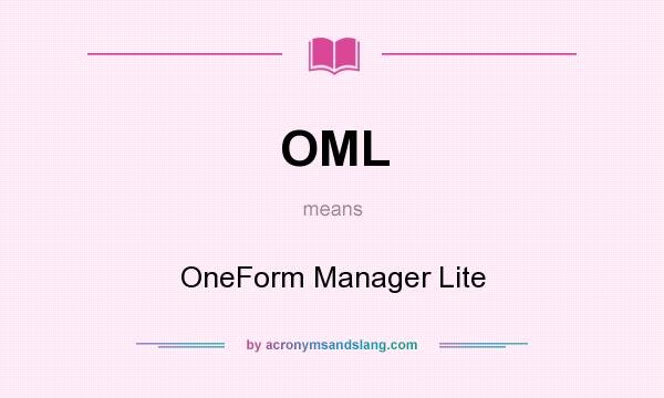 What does OML mean? It stands for OneForm Manager Lite