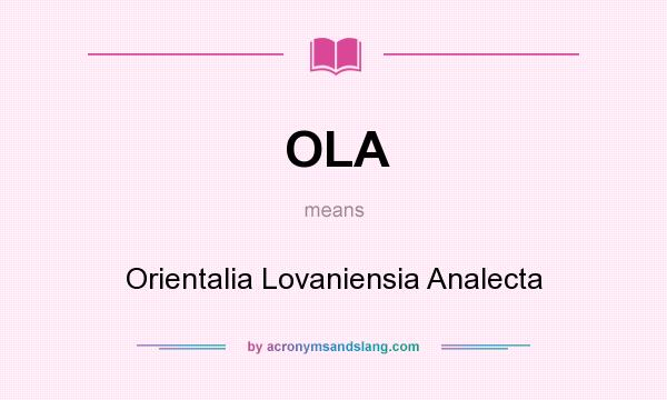 What does OLA mean? It stands for Orientalia Lovaniensia Analecta