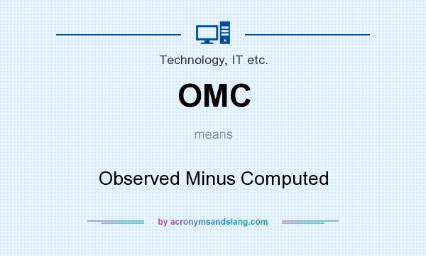 What does OMC mean? It stands for Observed Minus Computed