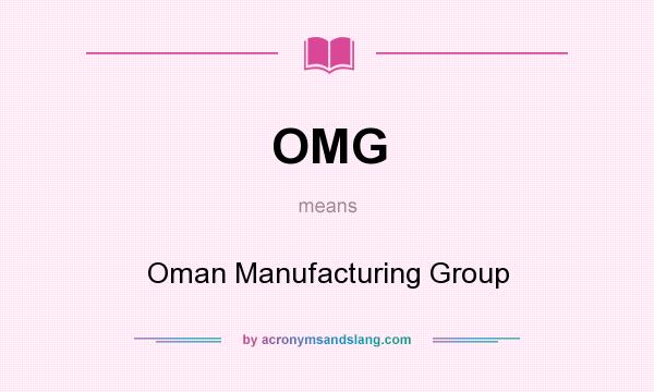 What does OMG mean? It stands for Oman Manufacturing Group