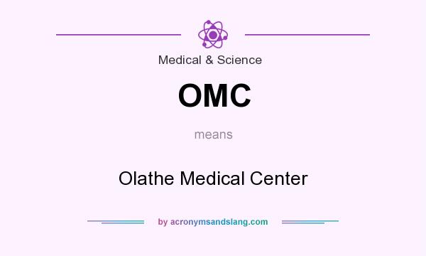 What does OMC mean? It stands for Olathe Medical Center