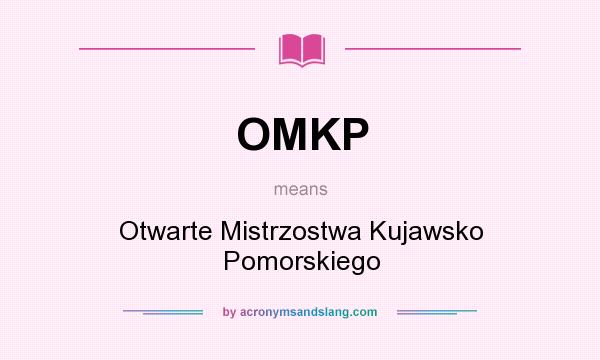 What does OMKP mean? It stands for Otwarte Mistrzostwa Kujawsko Pomorskiego