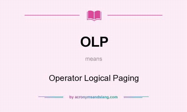 What does OLP mean? It stands for Operator Logical Paging