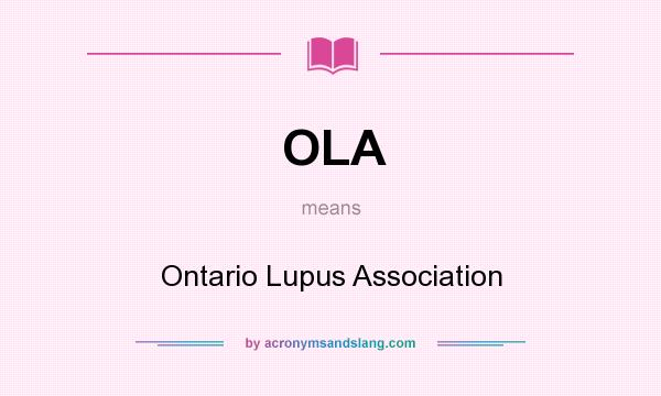 What does OLA mean? It stands for Ontario Lupus Association