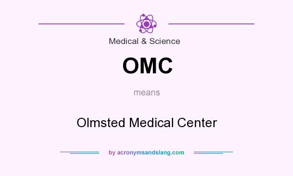 What does OMC mean? It stands for Olmsted Medical Center