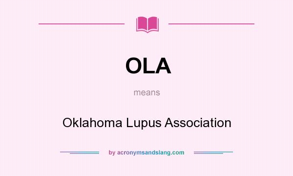 What does OLA mean? It stands for Oklahoma Lupus Association