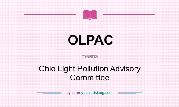 What does OLPAC mean? It stands for Ohio Light Pollution Advisory Committee