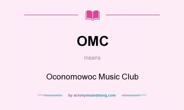 What does OMC mean? It stands for Oconomowoc Music Club