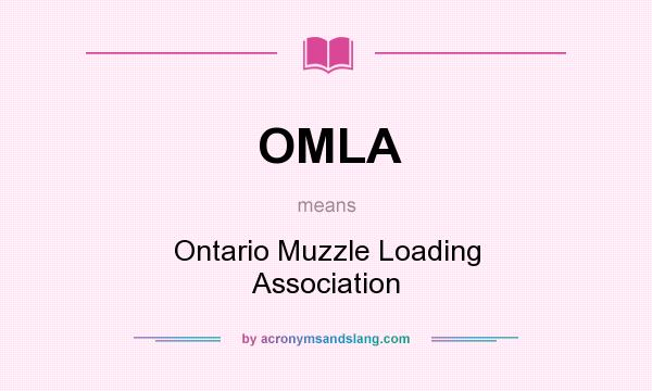 What does OMLA mean? It stands for Ontario Muzzle Loading Association