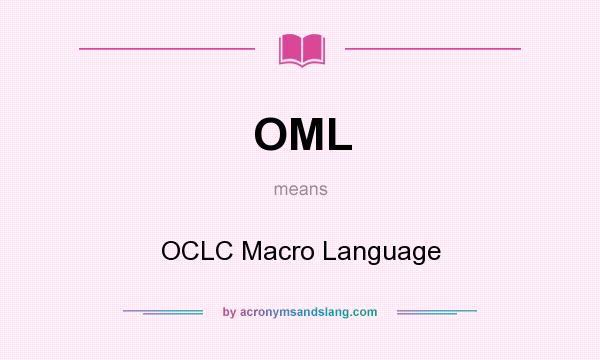 What does OML mean? It stands for OCLC Macro Language