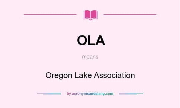 What does OLA mean? It stands for Oregon Lake Association