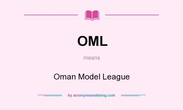 What does OML mean? It stands for Oman Model League