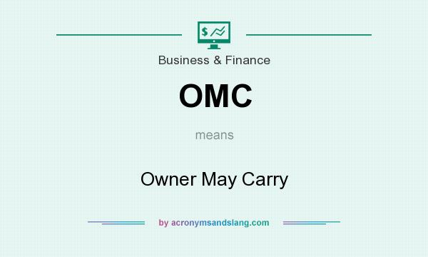 What does OMC mean? It stands for Owner May Carry
