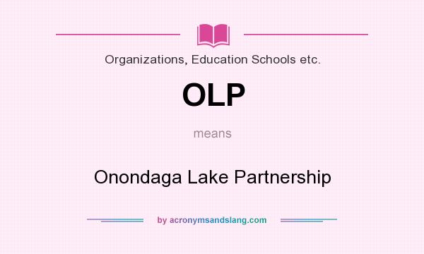 What does OLP mean? It stands for Onondaga Lake Partnership