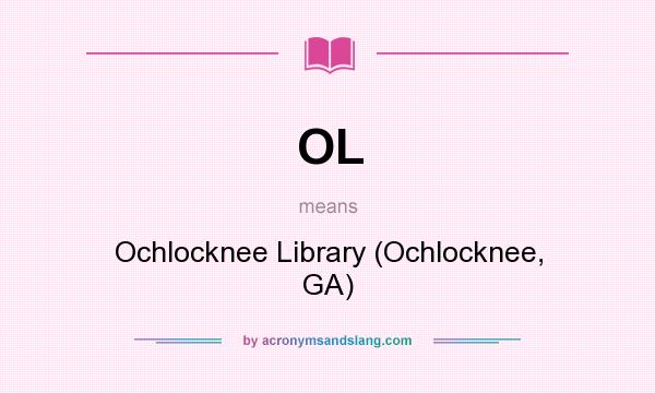 What does OL mean? It stands for Ochlocknee Library (Ochlocknee, GA)