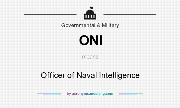 What does ONI mean? It stands for Officer of Naval Intelligence