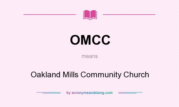 What does OMCC mean? It stands for Oakland Mills Community Church